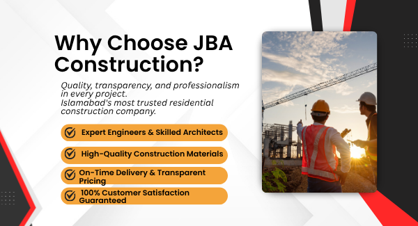 Why choose JBA Construction Islamabad — expert engineers quality materials on time delivery and customer satisfaction guaranteed